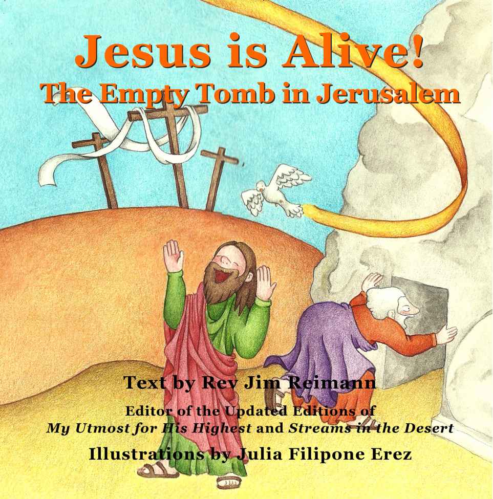 Jesus Is Alive The Empty Tomb In Jerusalem Jim Reimann Reimann