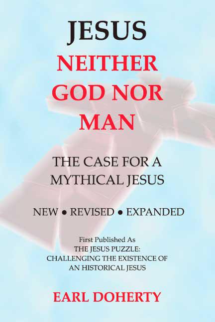 Jesus Neither God Nor Man The Case For A Mythical Jesus Doherty