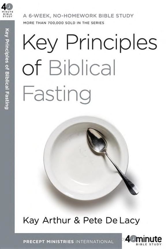 Key Principles Of Biblical Fasting Kay Arthur Pete Delacy Arthur