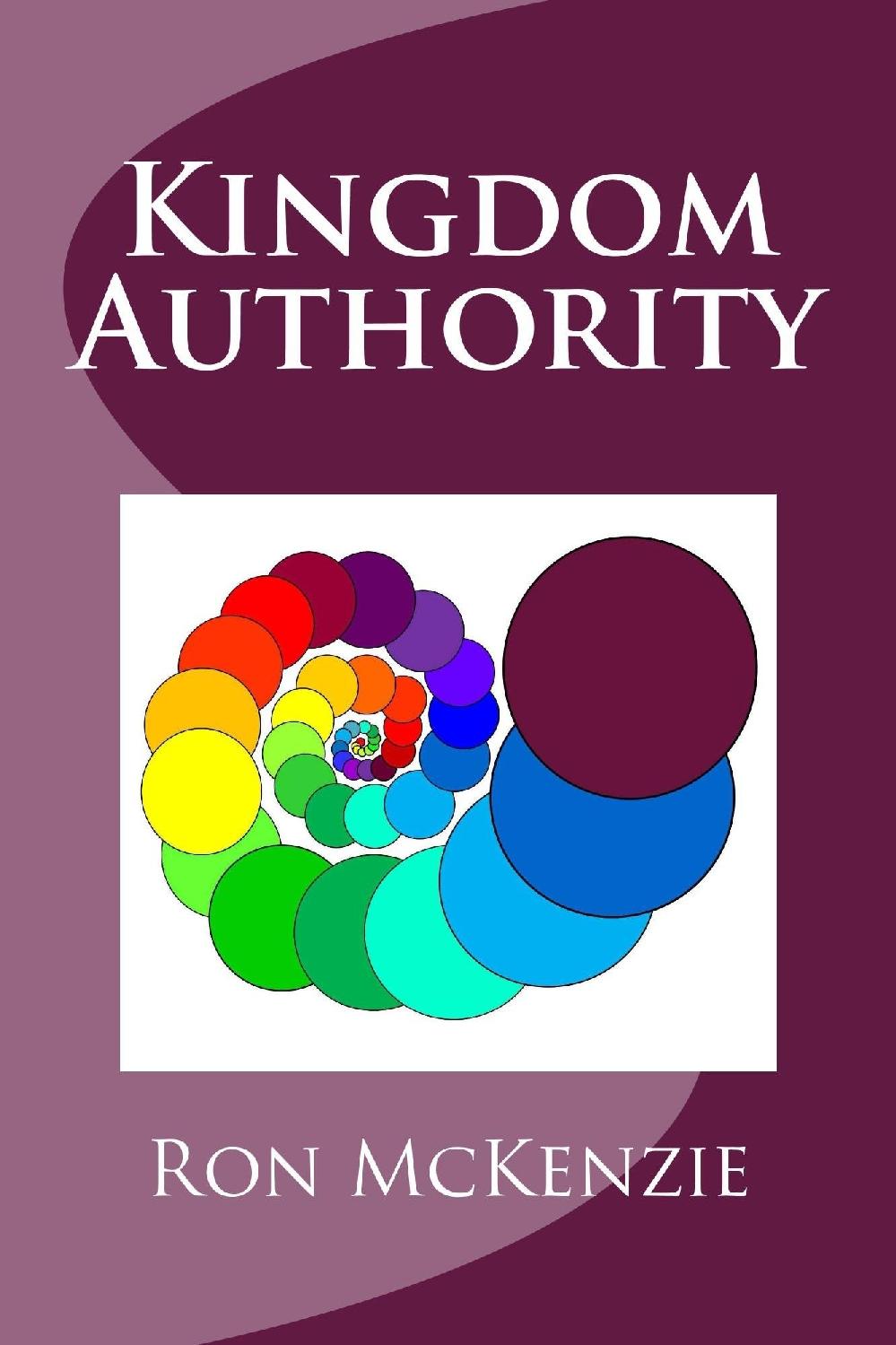 Kingdom Authority Big Authority Shifts That Changed History Ron Mckenzie Mckenzie