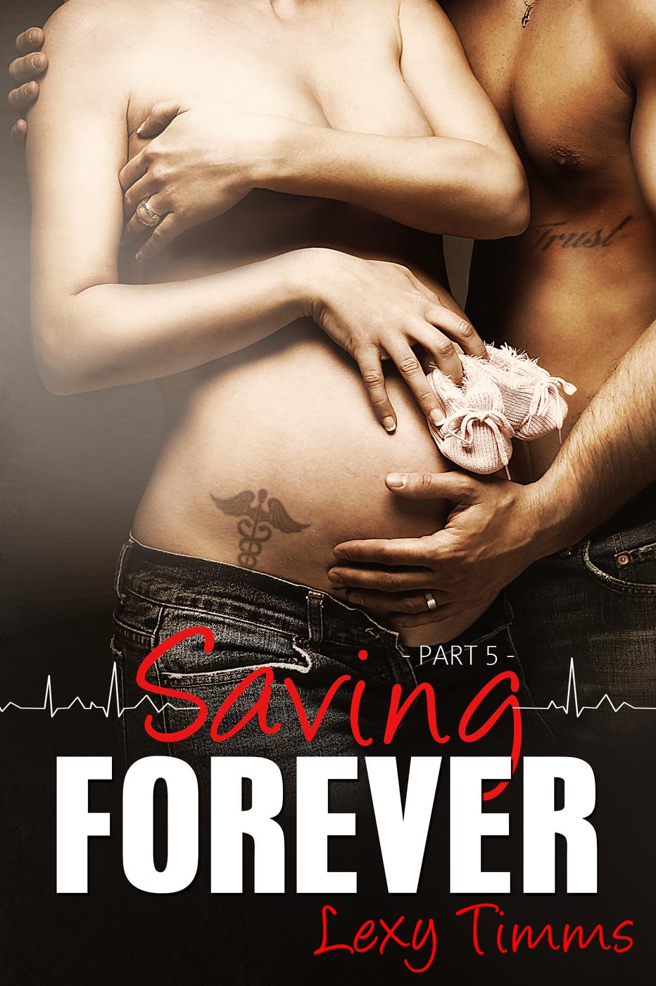 Saving Forever Part 5 Lexy Timms