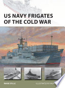 Us Navy Frigates Of The Cold War 1st Edition Mark Stille Paul Wright Illustrator