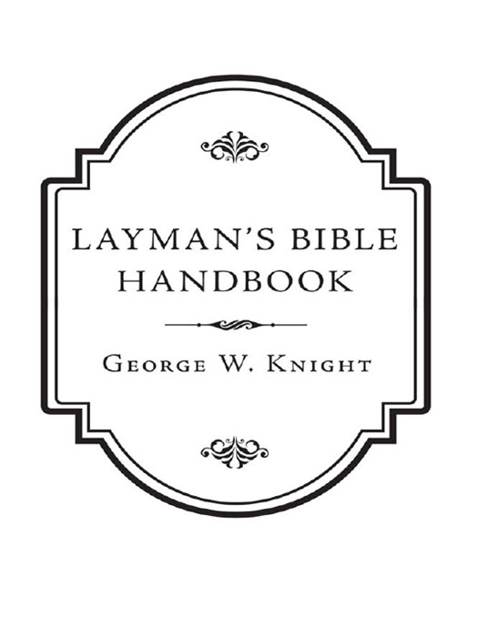Laymans Bible Handbook Knight George W Knight George W