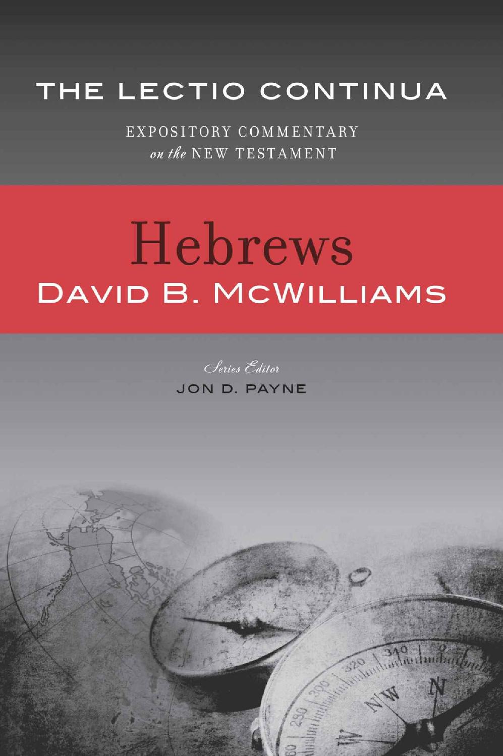 Lectio Continua Commentary Hebrews Lectio Continua Commentary Series David Mcwilliams Mcwilliams
