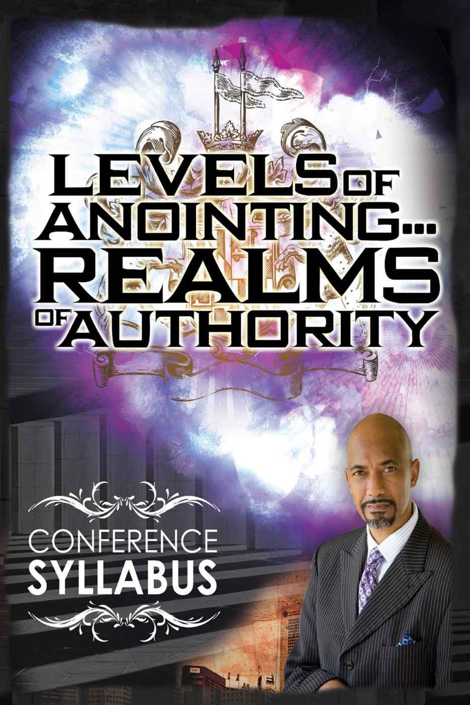 Levels Of Anointing Realms Of Authority Conference Syllabus Tudor Bismark Bismark