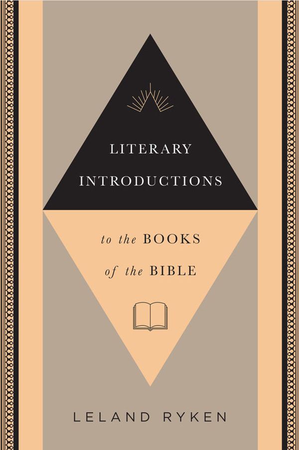 Literary Introductions To The Books Of The Bible Leland Ryken Ryken