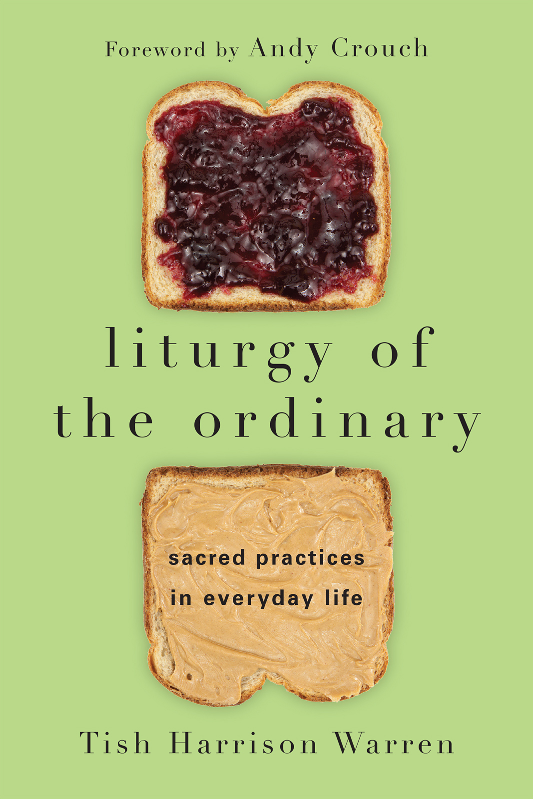 Liturgy Of The Ordinary Tish Harrison Warren