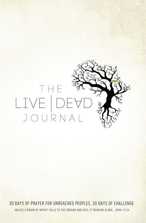 Live Dead Journal 30 Days Of Prayer For Unreached Peoples 30 Days Of Challenge Dick Brogden Brogden