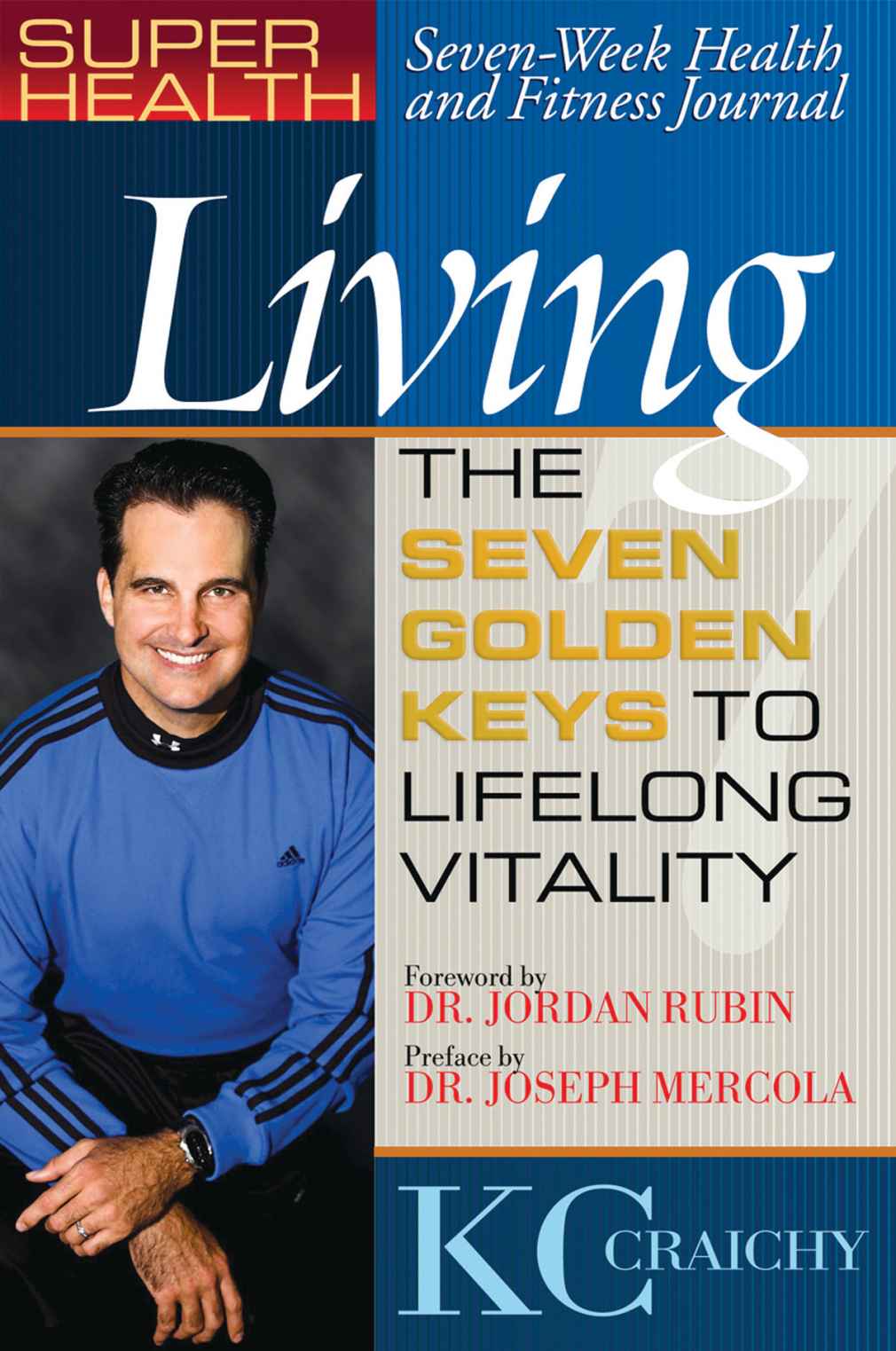 Living The Seven Keys To Lifelong Vitality Journal K C Craichy Craichy