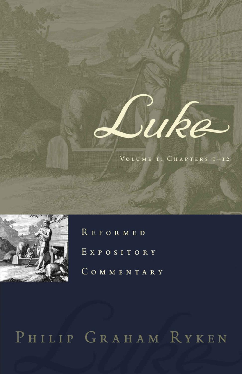 Luke Reformed Expository Commentary Philip Graham Ryken