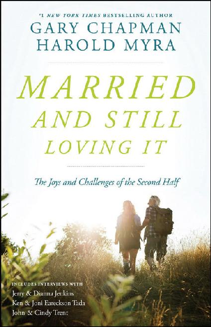 Married And Still Loving It The Joys And Challenges Of The Second Half Gary Chapman Harold Myra Chapman