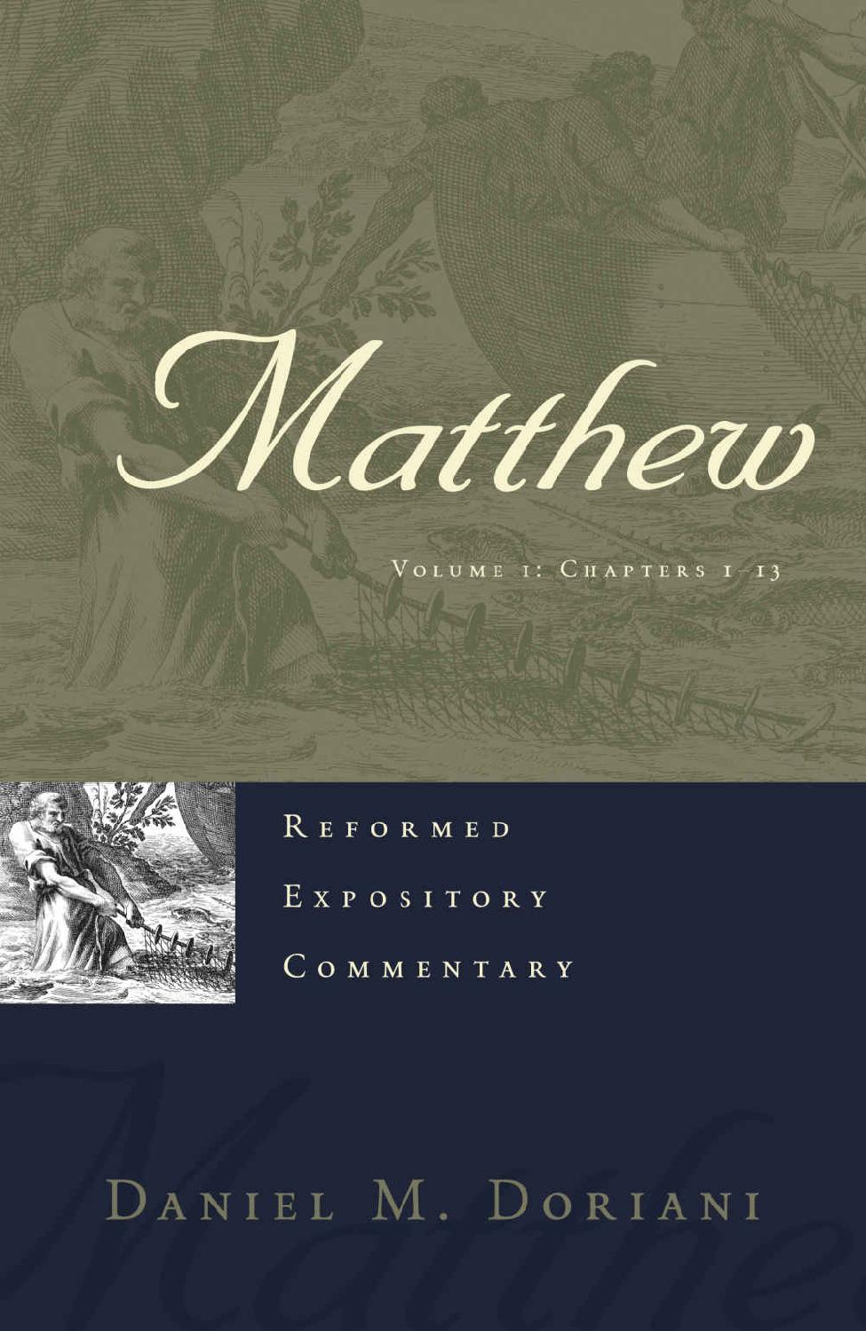 Matthew Reformed Expository Commentary 1st Edition Daniel M Doriani