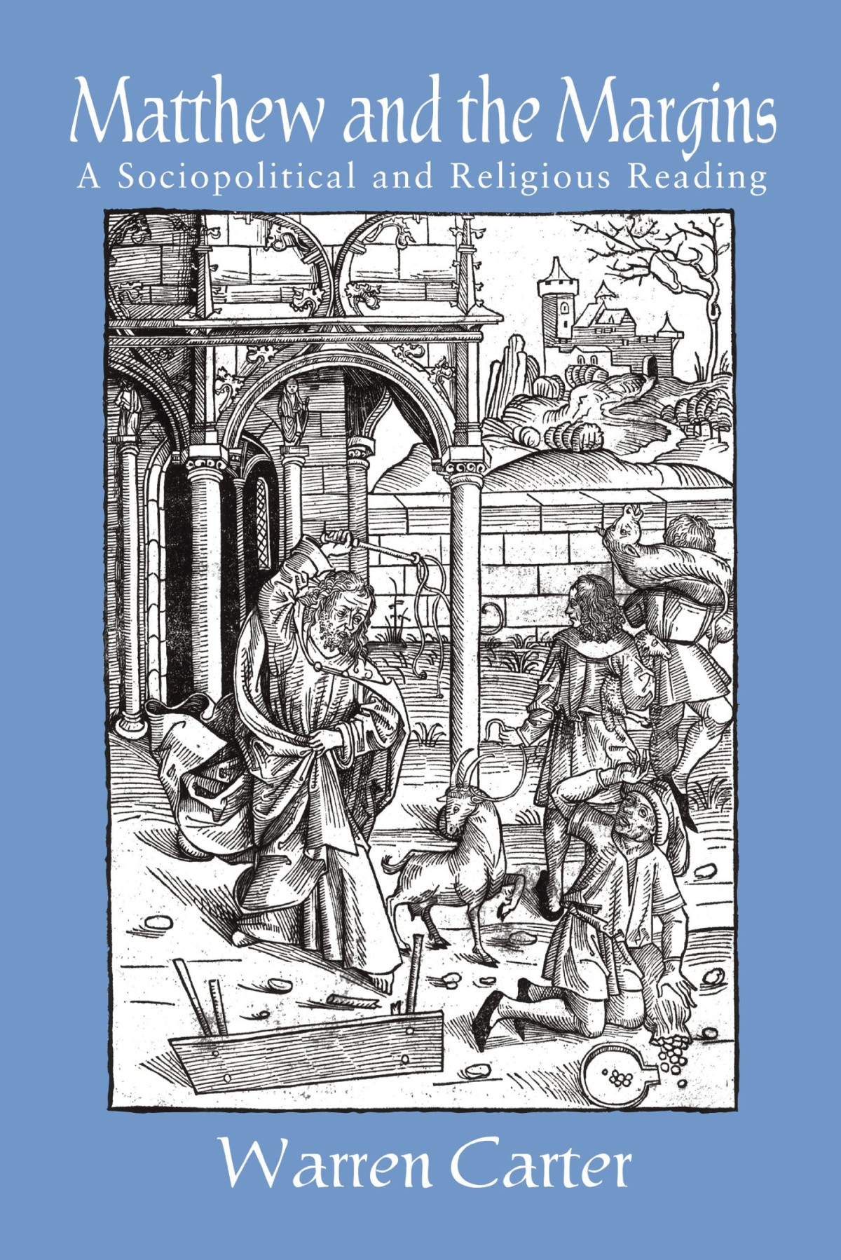 Matthew And The Margins A Sociopolitical And Religious Reading Bible And Liberation Warren Carter Carter