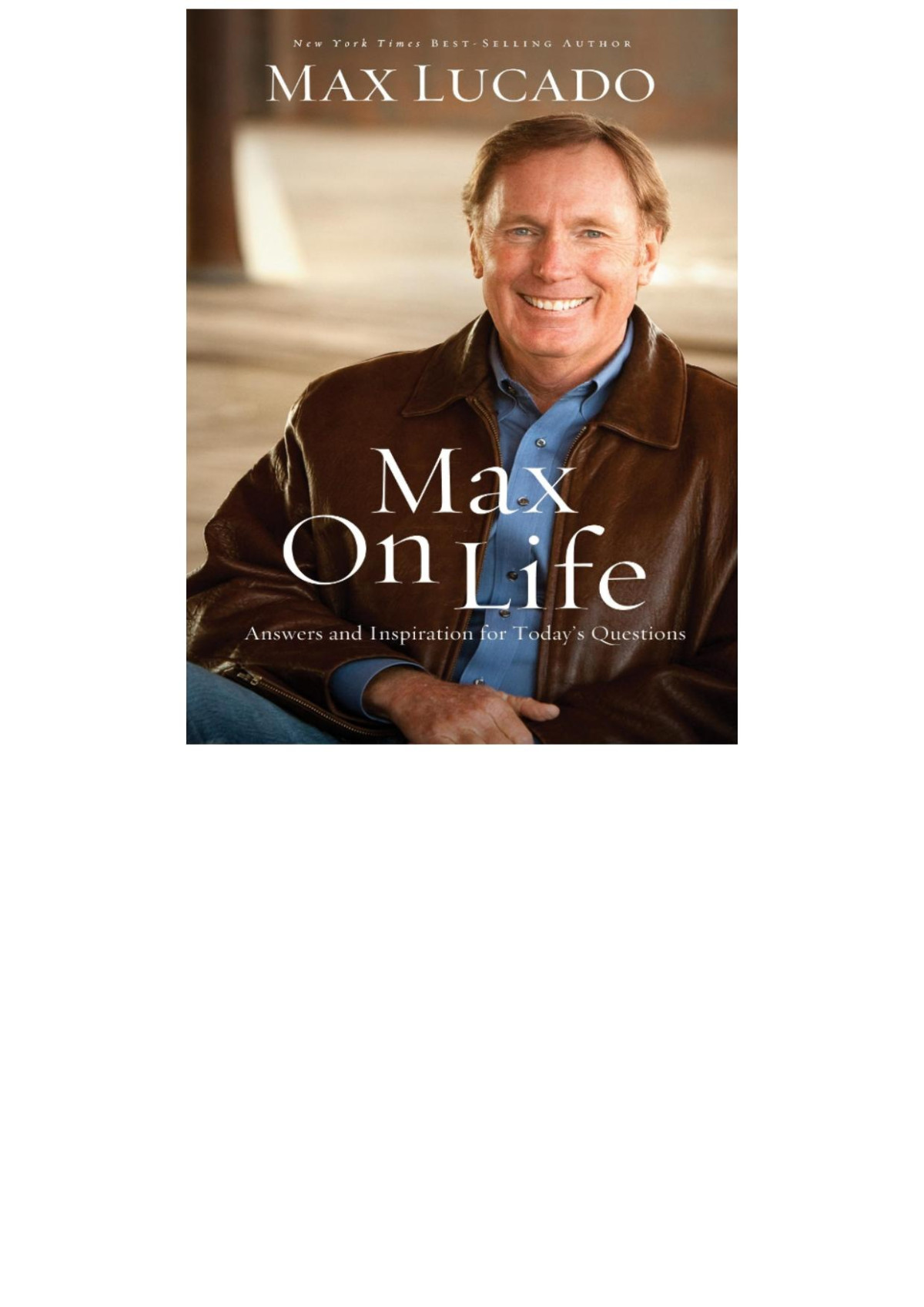 Max On Life Answers And Insights To Your Most Important Questions Max Lucado Lucado