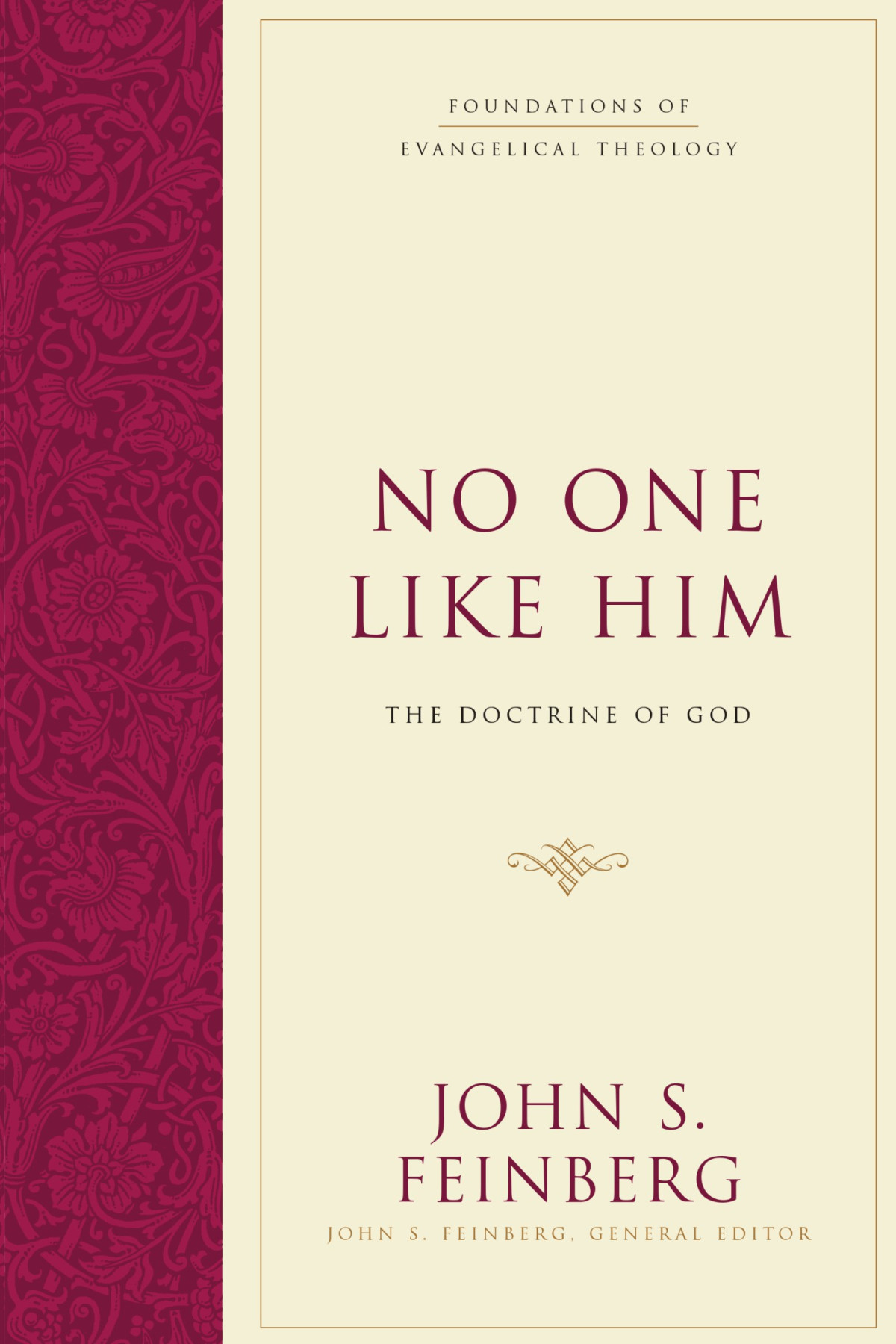 No One Like Him The Doctrine Of God John S Feinberg Feinberg