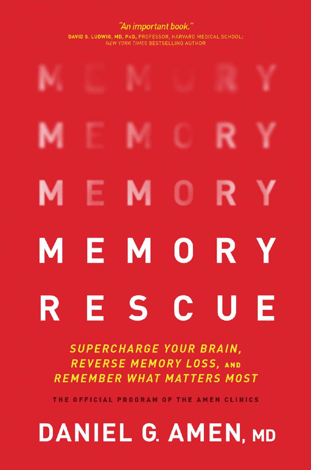 Memory Rescue Supercharge Your Brain Reverse Memory Loss And Remember What Matters Most Dr Daniel G Amen