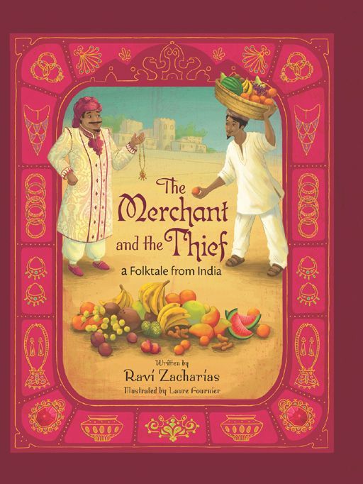 Merchant And The Thief A Folktale From India Ravi Zacharias Zacharias
