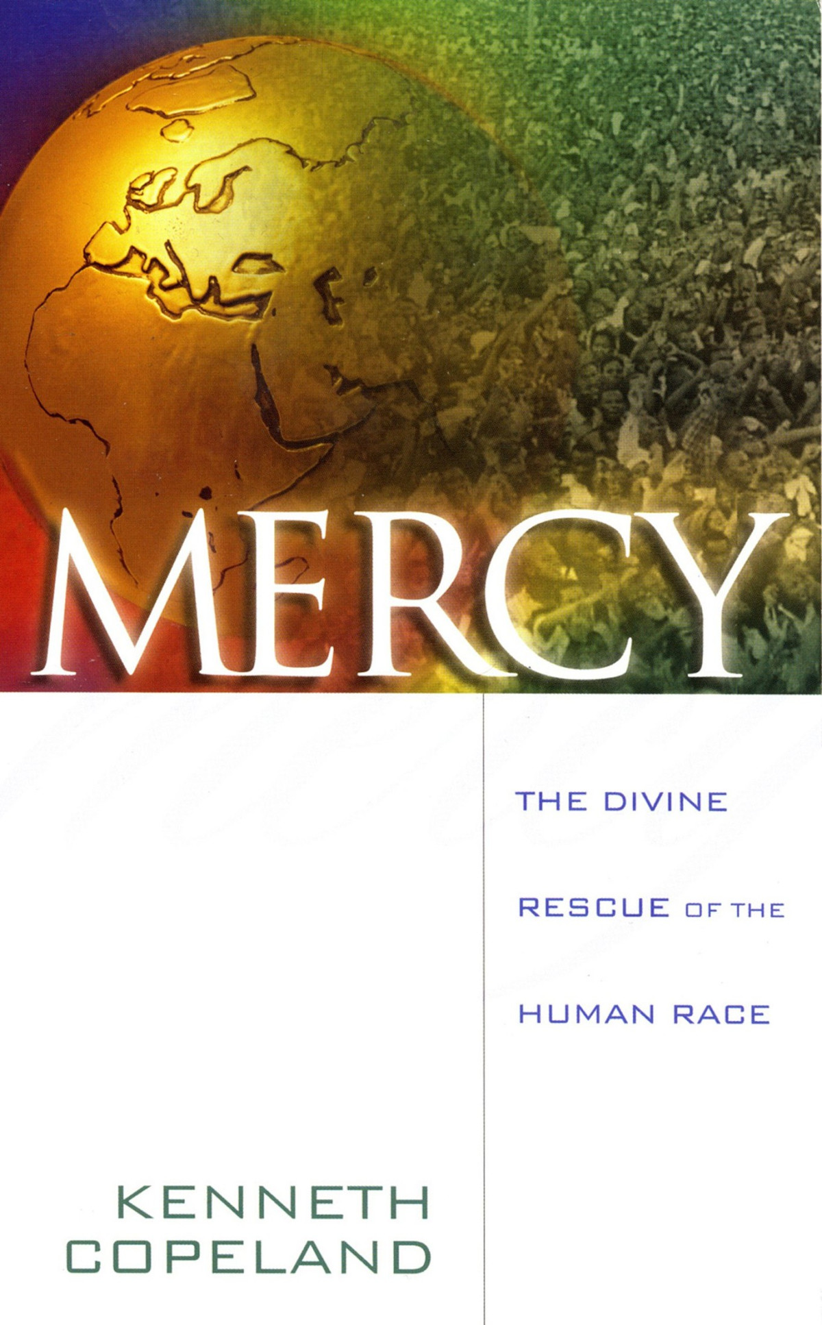 Mercy The Divine Rescue Of The Human Race Kenneth Copeland Copeland
