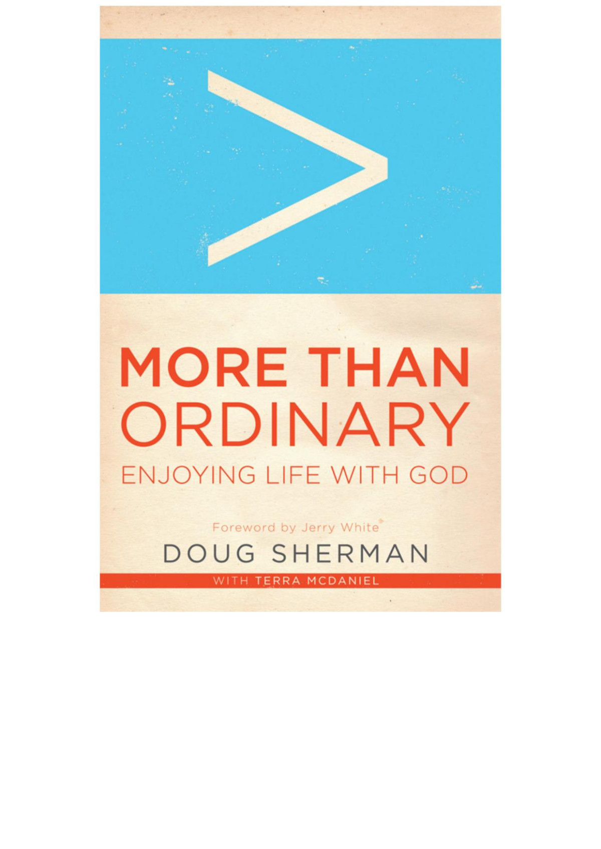 More Than Ordinary Enjoying Life With God Doug Sherman Sherman