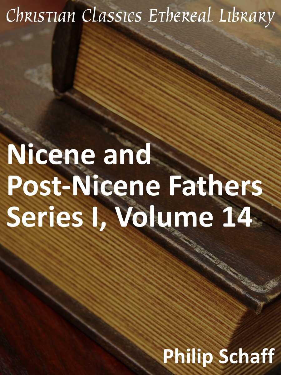 Nicene And Postnicene Fathers Series 1 Volume 14 Enhanced Version Philip Schaff Schaff