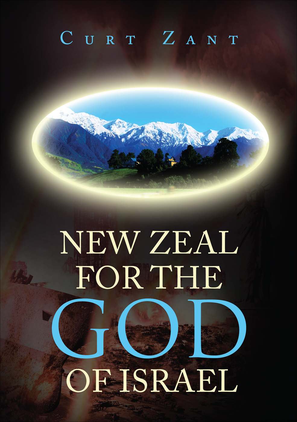 New Zeal For The God Of Israel Curt Zant Zant Curt