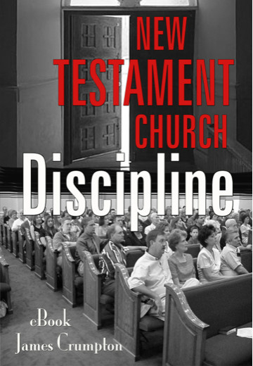New Testament Church Discipline James W Crumpton Crumpton James W