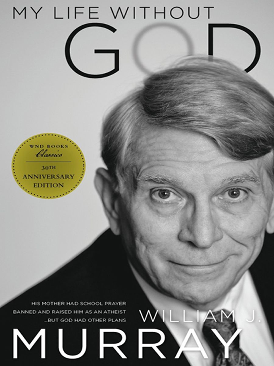 My Life Without God William J Murray Murray William J