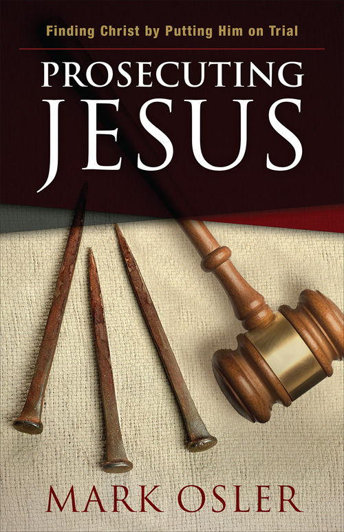 Prosecuting Jesus Mark Osler