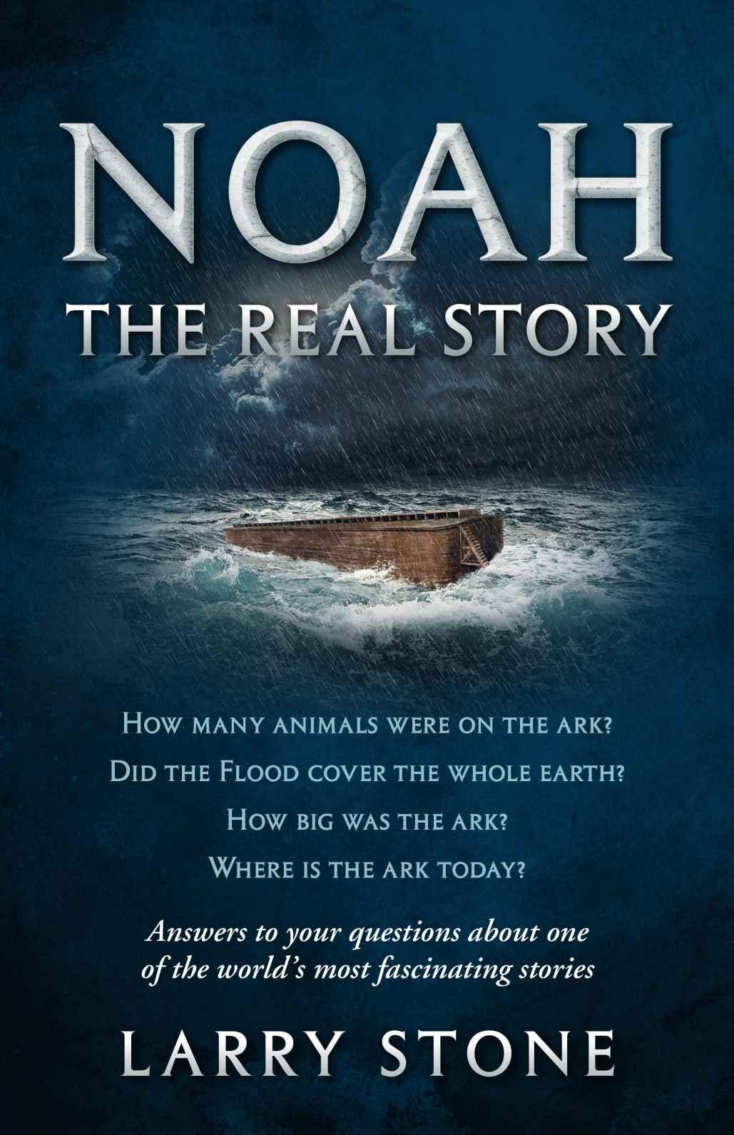 Noah The Real Story Larry Stone Stone Larry