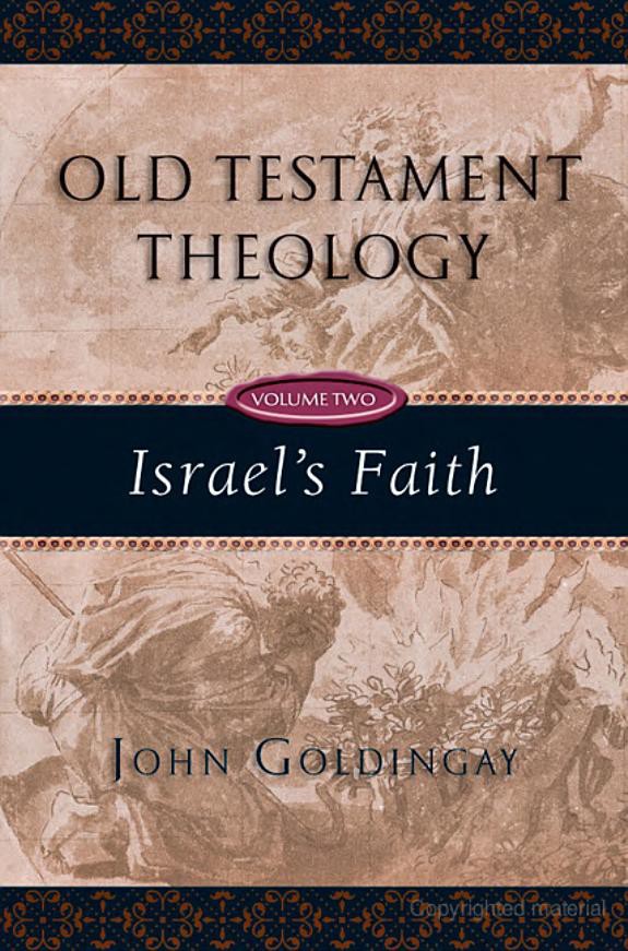 Old Testament Theology Vol 2 Israels Faith John E Goldingay Goldingay