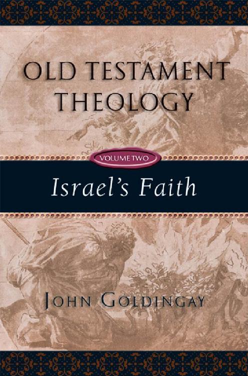 Old Testament Theology Israels Faith 2 Old Testament Theology Series John Goldingay Goldingay