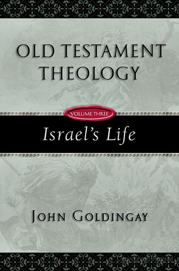 Old Testament Theology Israels Life John Goldingay Goldingay