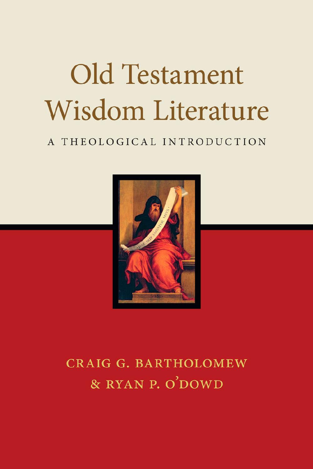 Old Testament Wisdom Literature A Theological Introduction Craig G Bartholomew