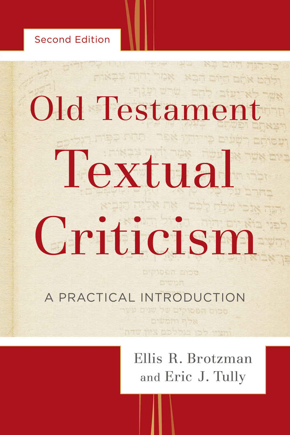 Old Testament Textual Criticism A Practical Introduction Ellis R Brotzman Eric J Tully Brotzman