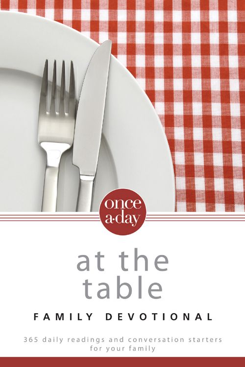 Onceaday At The Table Family Devotional 365 Daily Readings And Conversation Starters For Your Family Christopher D Hudson