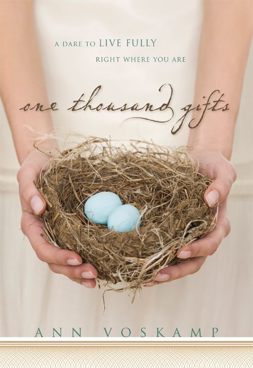 One Thousand Gifts A Dare To Live Fully Right Where You Are Ann Voskamp Voskamp
