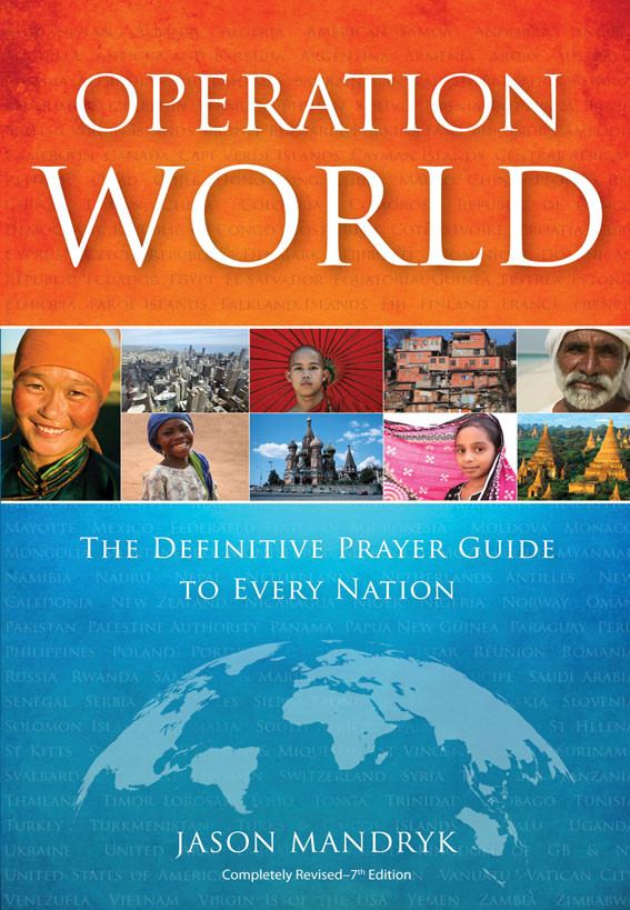Operation World The Definitive Prayer Guide To Every Nation Jason Mandryk