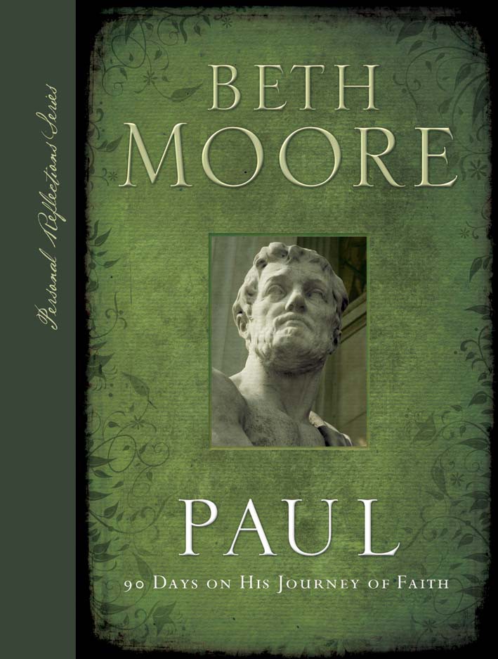 Paul 90 Days On His Journey Of Faith Personal Reflections Beth Moore Moore