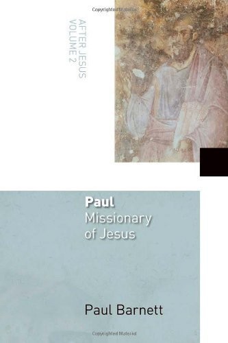 Paul Missionary Of Jesus After Jesus Vol 2 Paul Barnett Barnett