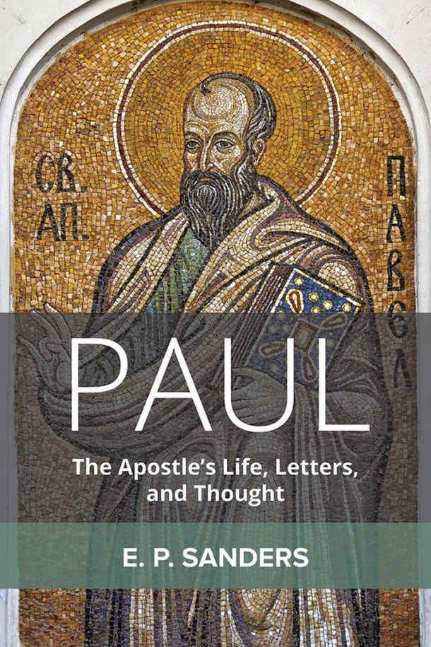 Paul The Apostles Life Letters And Thought E P Sanders Sanders