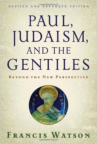 Paul Judaism And The Gentiles Beyond The New Perspective Francis Watson Watson