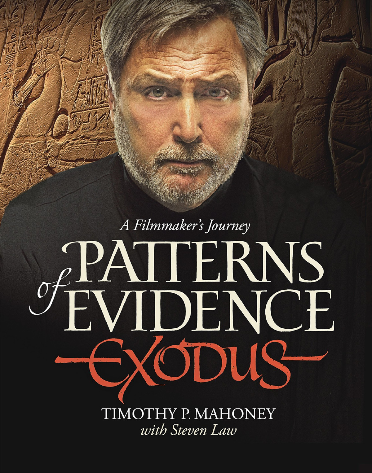 Patterns Of Evidence The Exodus Timothy Mahoney Steven Law Gerald Schroeder Mahoney