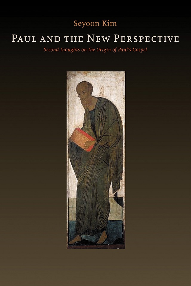Paul And The New Perspective Second Thoughts On The Origin Of Pauls Gospel Seyoon Kim Kim