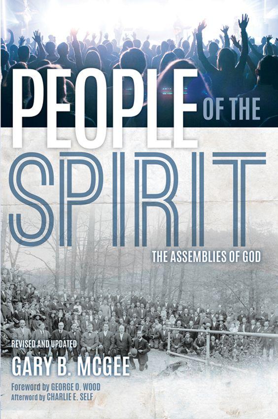 People Of The Spirit The Assemblies Of God Gary B Mcgee Charles Self Mcgee