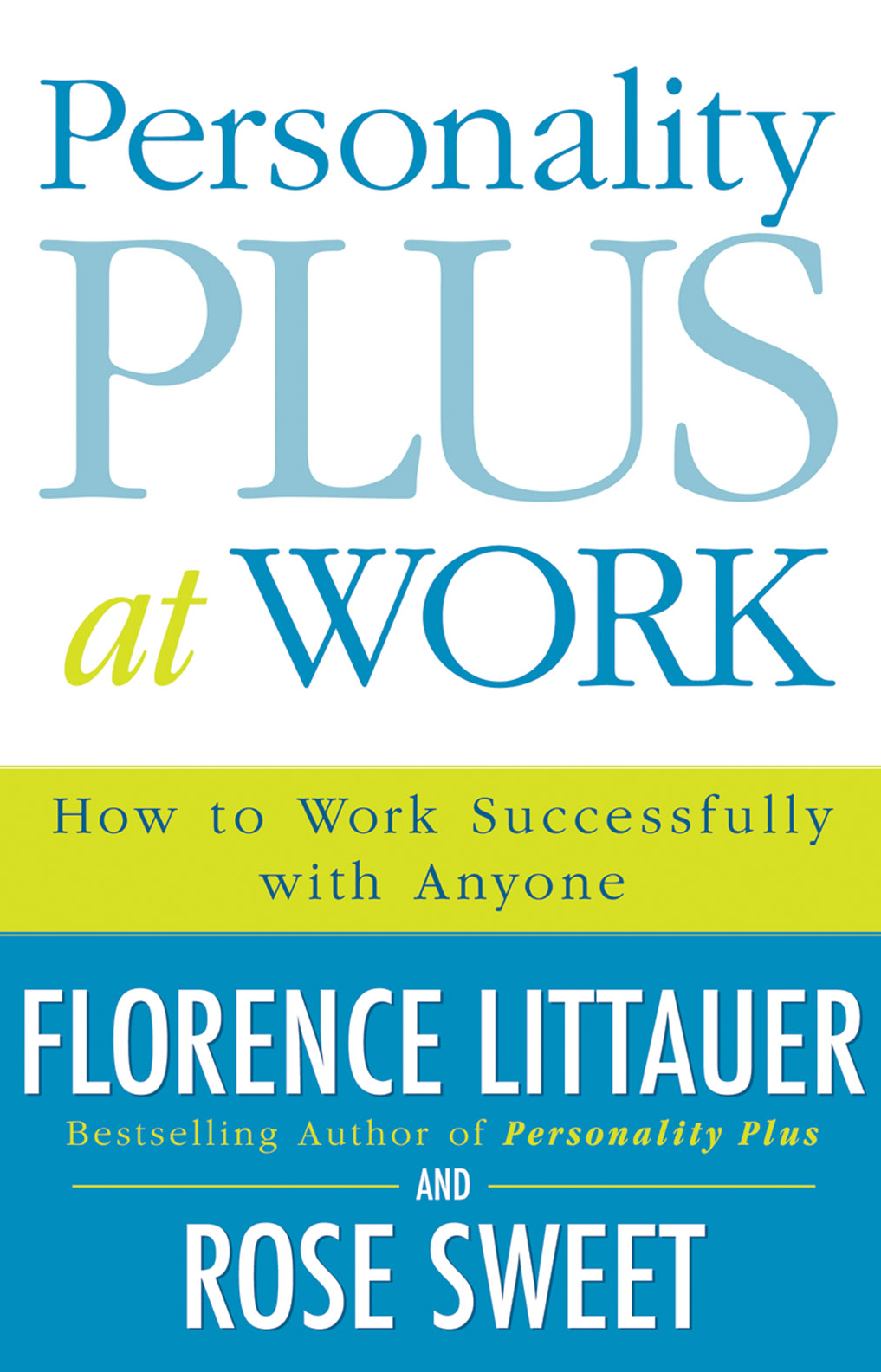 Personality Plus At Work How To Work Successfully With Anyone Florence Littauer Littauer
