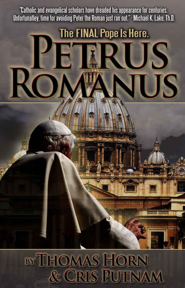 Petrus Romanus The Final Pope Is Here Thomas Horn Cris D Putnam Horn