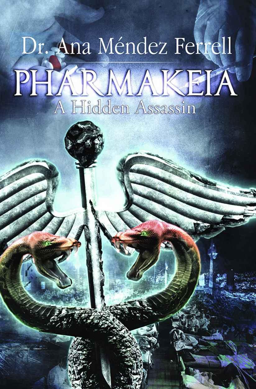 Pharmakeia A Hidden Assassin Ana Mendez Ferrell Emerson Ferrell Ferrell