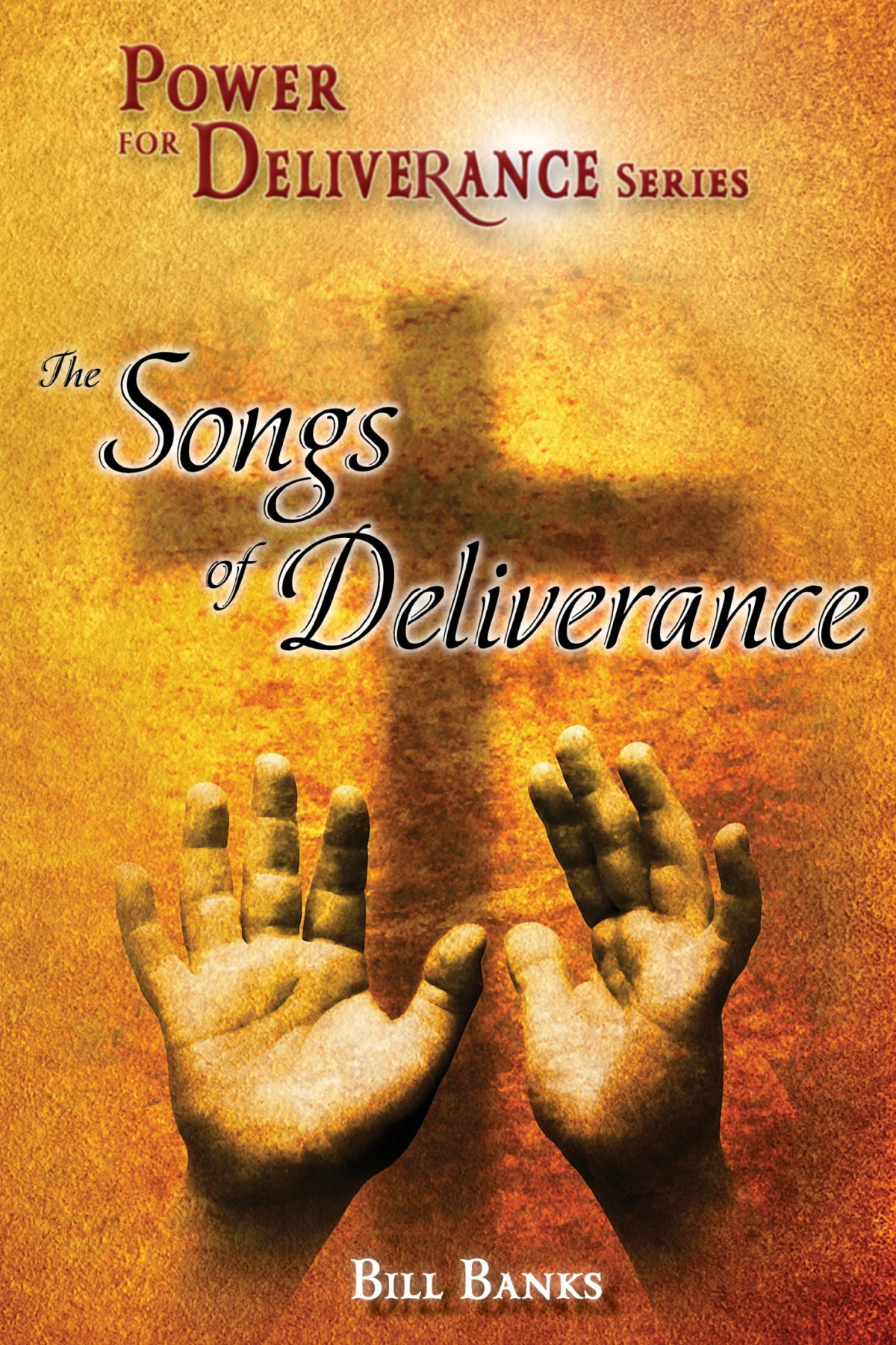Power For Deliverance The Songs Of Deliverance Bill Banks Banks