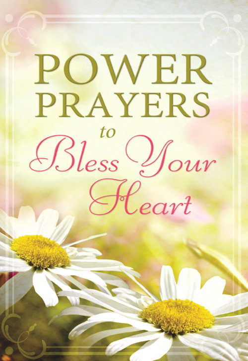 Power Prayers To Bless Your Heart Compiled By Barbour Staff Staff