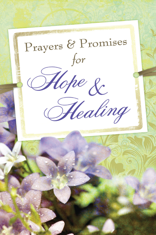 Prayers Ampamp Promises For Hope Ampamp Healing Staff Compiled By Barbour